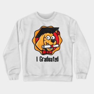 I Graduated Crewneck Sweatshirt